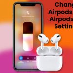 Change Airpods And Airpods Pro Settings