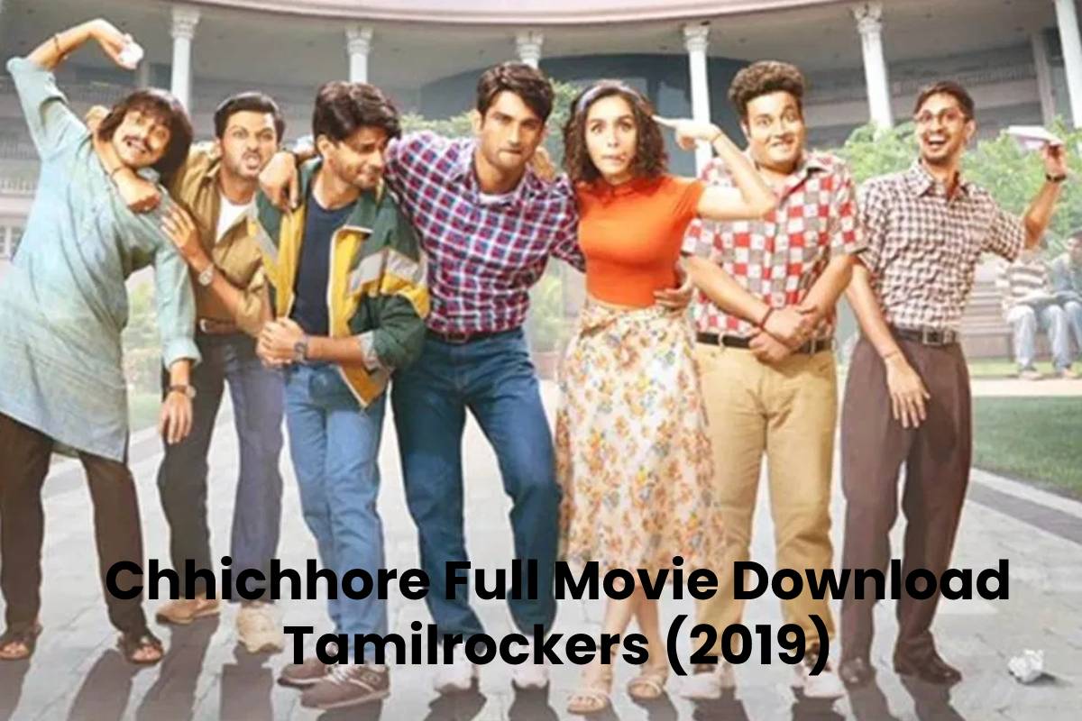 Chhichhore Full Movie Download Tamilrockers (2019)