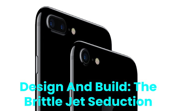 Design And Build_ The Brittle Jet Seduction