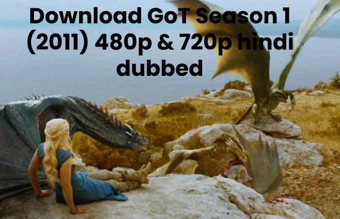 Download GoT Season 1 (2011) 480p & 720p hindi dubbed