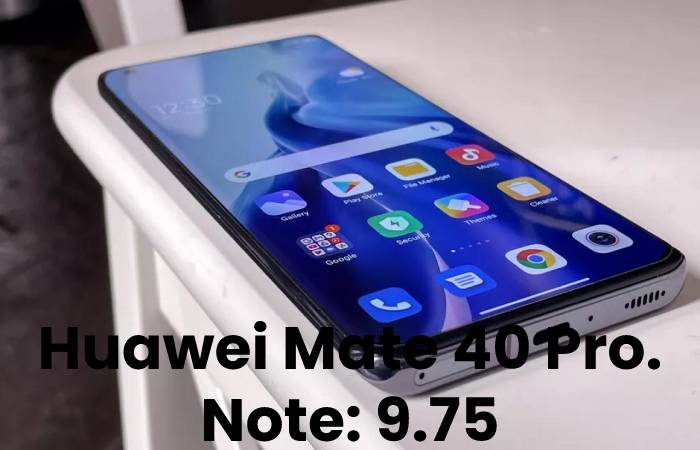 Huawei Mate 40 Pro. Note_ 9.75