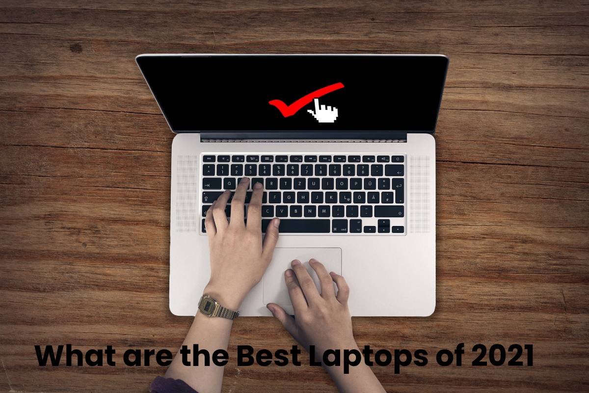What are the Best Laptops of 2021