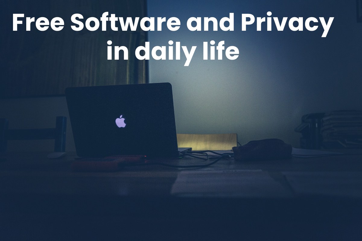 Free Software and Privacy in daily life