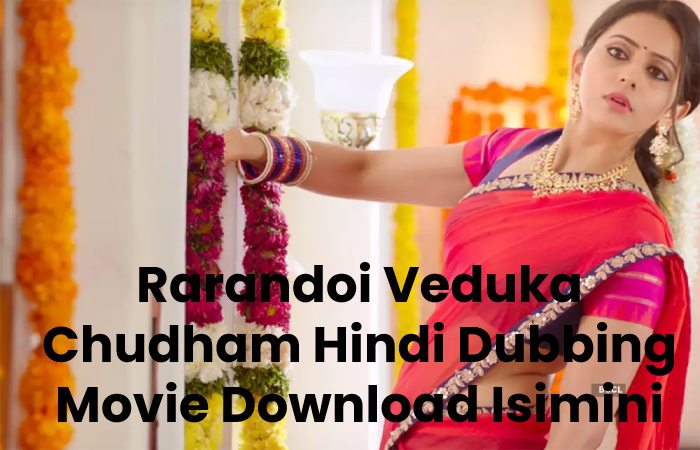 Rarandoi Veduka Chudham Hindi Dubbing Movie Download Isimini