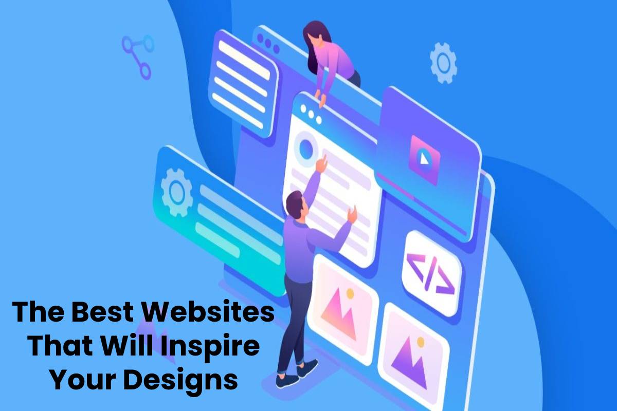 The Best Websites That Will Inspire Your Designs