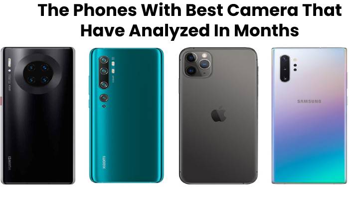 The Phones With Best Camera That Have Analyzed In Months