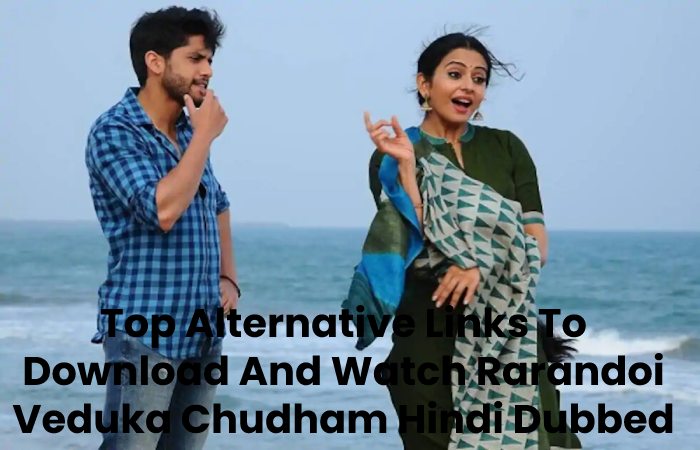 Top Alternative Links To Download And Watch Rarandoi Veduka Chudham Hindi Dubbed