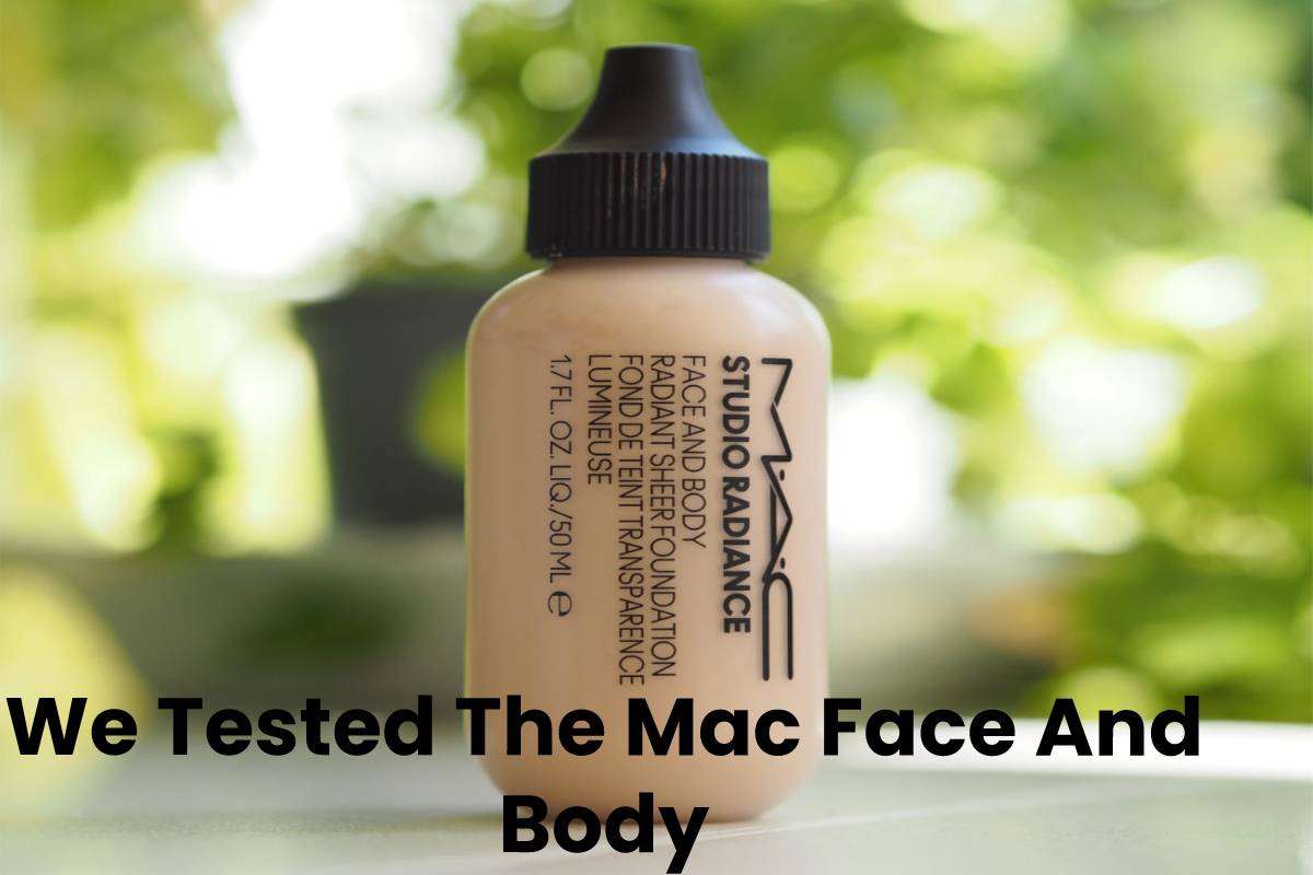 We Tested The Mac Face And Body