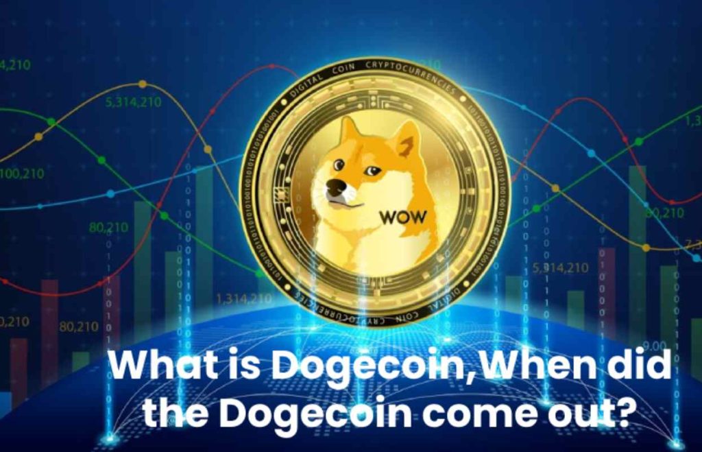 What is Dogecoin,When did the Dogecoin come out?