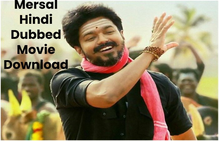 Mersal Hindi DubbedMersal Hindi Dubbed Movie Download Movie Download