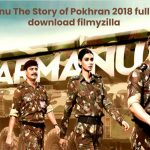 Parmanu The Story of Pokhran 2018 full movie download filmyzilla