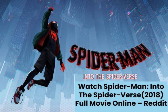 Watch Spider-Man: Into The Spider-Verse(2018) Full Movie Online – Reddit