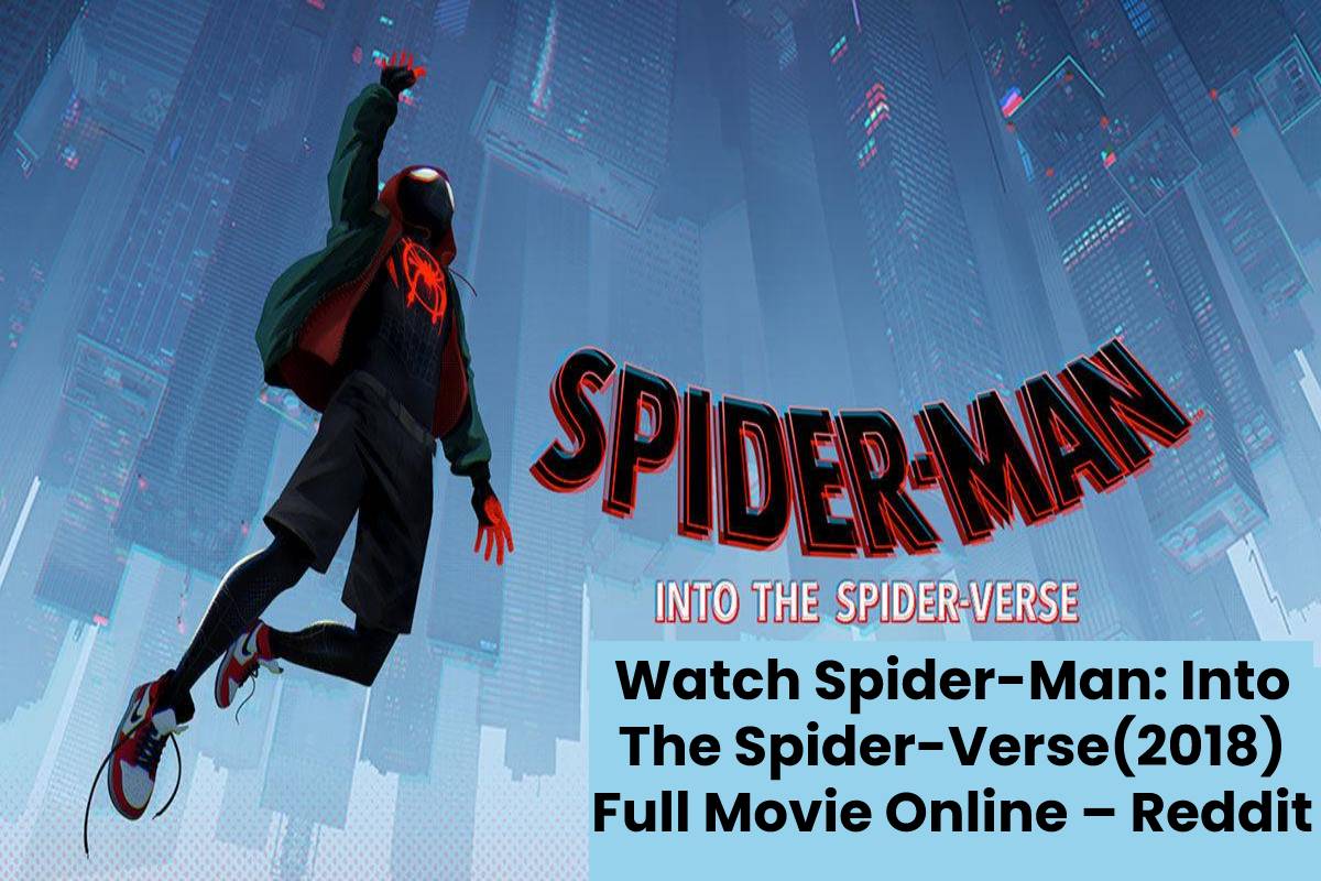 Watch Spider-Man: Into The Spider-Verse (2018) Full Movie Online – Reddit