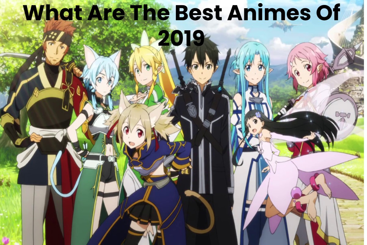 What Are The Best Animes Of 2019