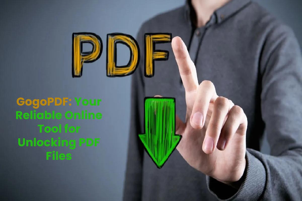 GogoPDF: Your Reliable Online Tool for Unlocking PDF Files