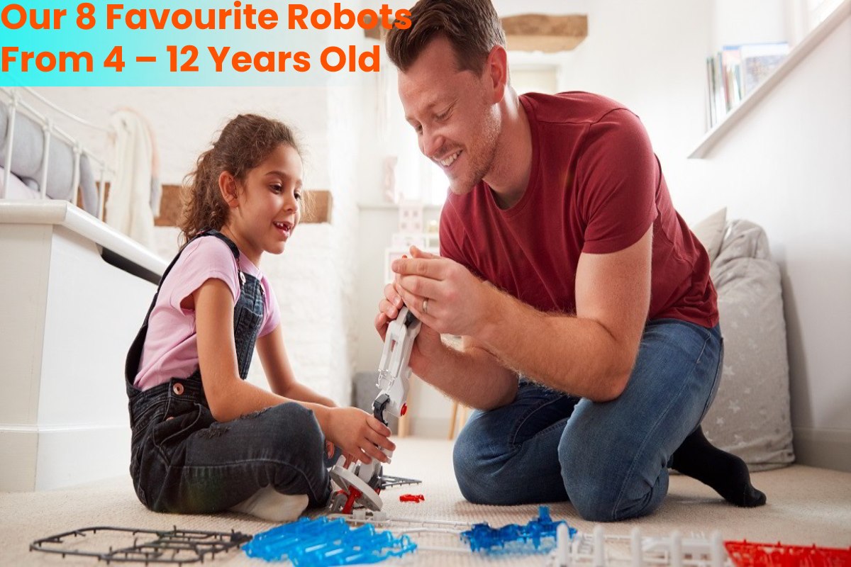 Our 8 Favourite Robots From 4 – 12 Years Old