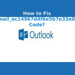 How to Fix [pii_email_ec14967d4f6e5b7e33e0]Error Code?