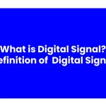What is Digital Signal? Definition of Digital Signal