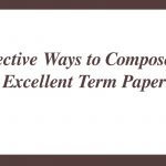 Effective Ways to Compose an Excellent Term Paper
