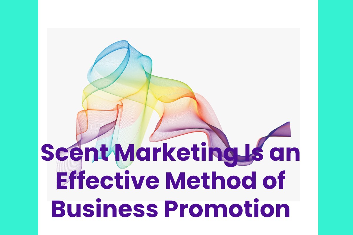 Scent Marketing Is an Effective Method of Business Promotion