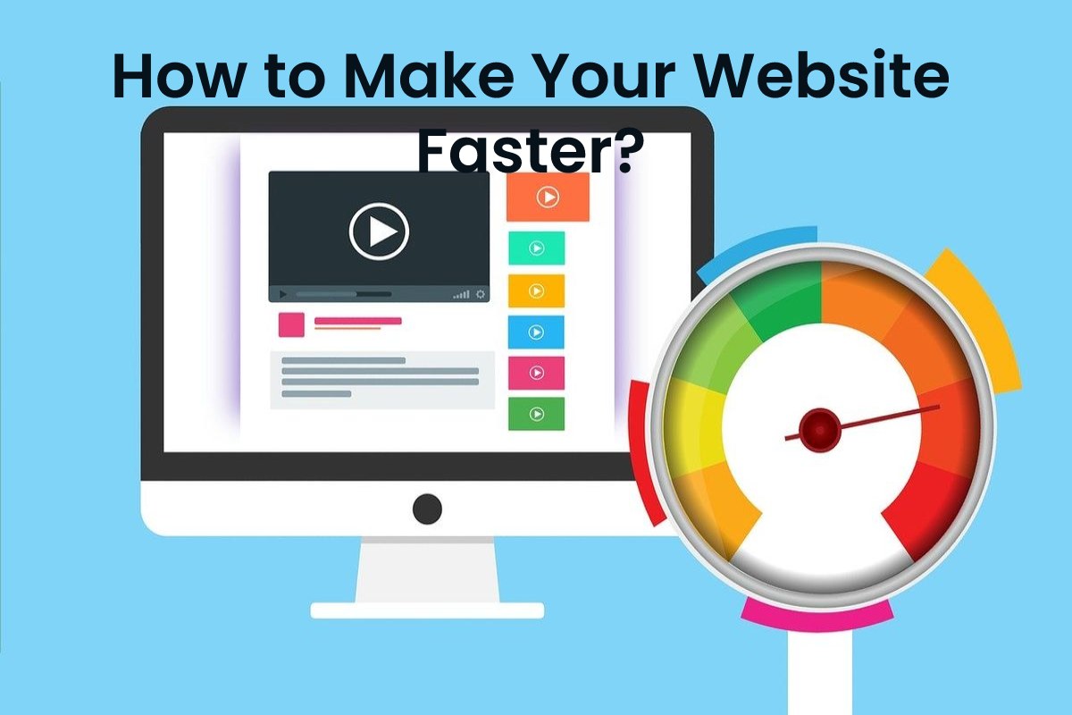 How to Make Your Website Faster?