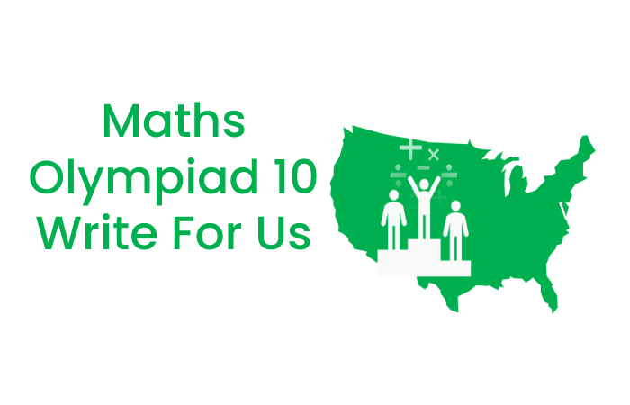 Maths Olympiad 10 Write For Us