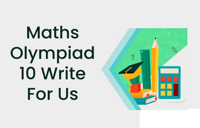 Maths Olympiad 10 Write For Us