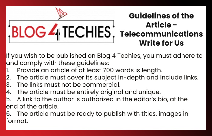 Guidelines of the Article - Telecommunications Write for Us