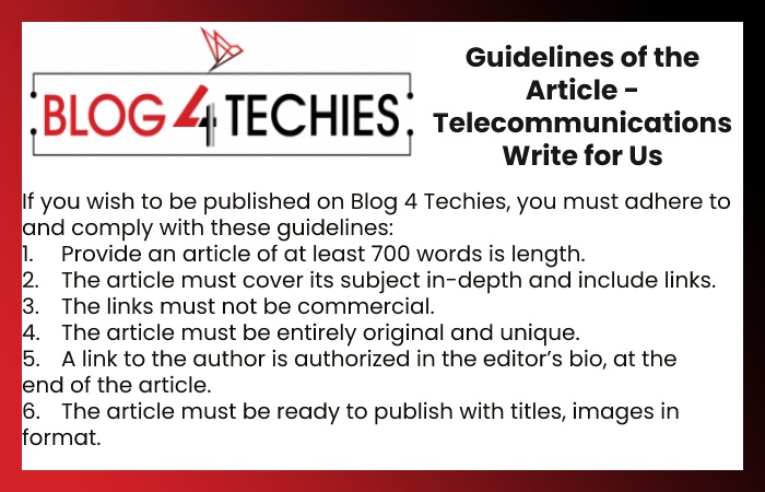 Guidelines of the Article - Telecommunications Write for Us