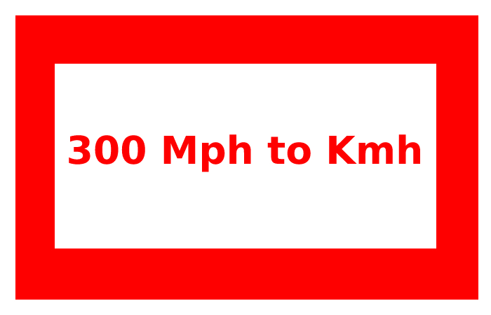 300 Mph to Kmh