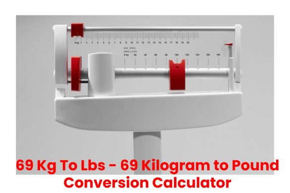 69 Kg To Lbs - 69 Kilogram to Pound Conversion Calculator