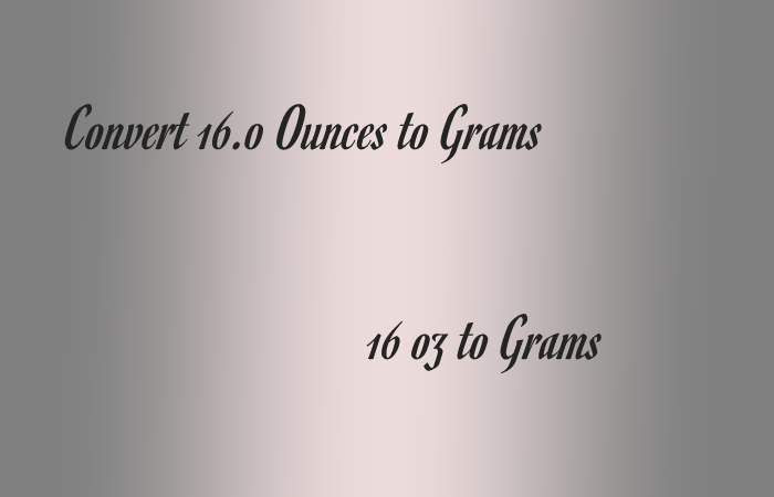 16 oz to Grams