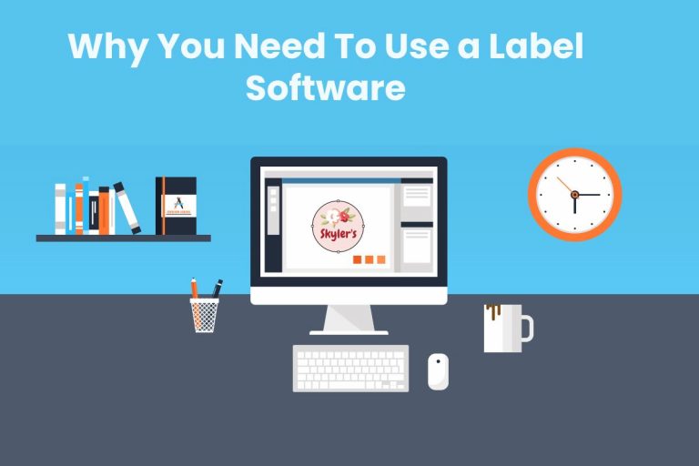 Why You Need To Use a Label Software