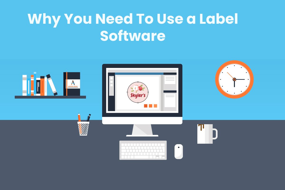 Why You Need To Use a Label Software