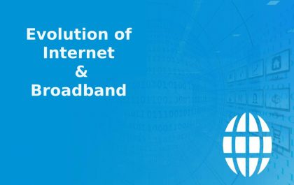 Evolution of Internet & Broadband