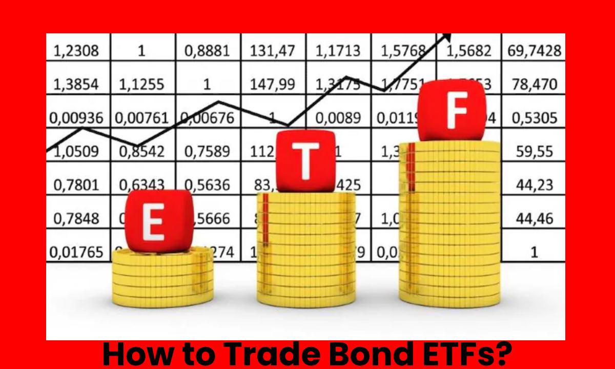 How to Trade Bond ETFs?