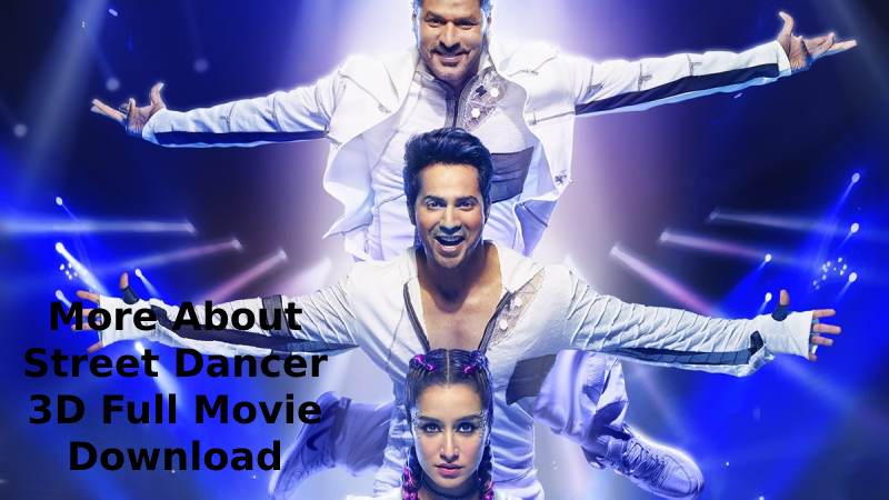 More About Street Dancer 3D Full Movie Download