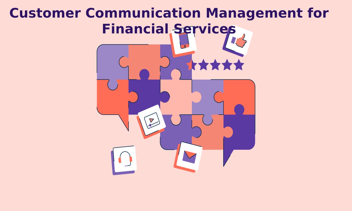 Customer Communication Management for Financial Services