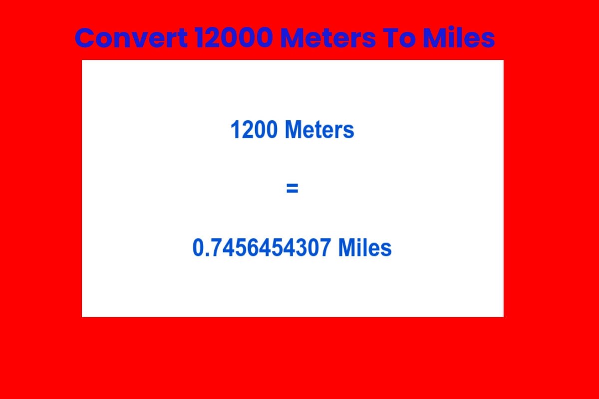 Convert 12000 Meters To Miles