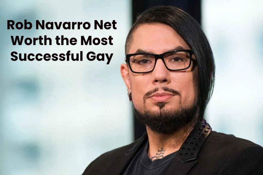 Rob Navarro Net Worth the Most Successful Gay