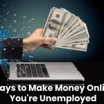 5 Ways to Make Money Online If You're Unemployed