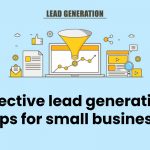 Effective lead generation tips for small business