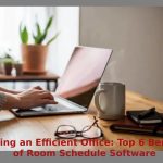 Making an Efficient Office: Top 6 Benefits of Room Schedule Software