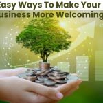 Easy Ways To Make Your Business More Welcoming