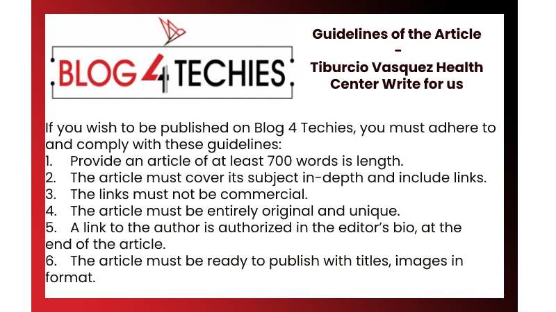 Guidelines of the Article - Tiburcio Vasquez Health Center Write for us