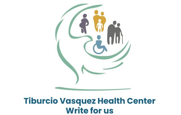 Tiburcio Vasquez Health Center Write for us