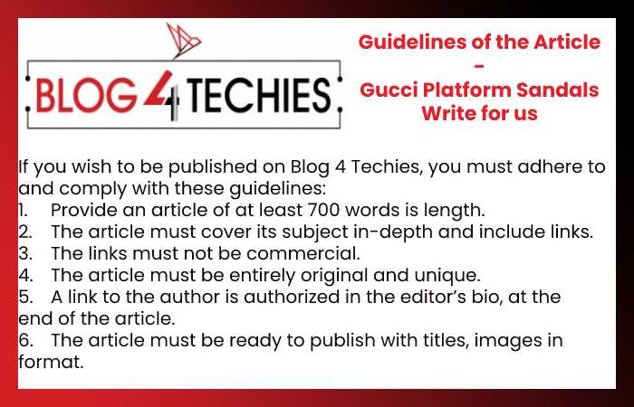 Guidelines of the Article - Gucci Platform Sandals Write for us