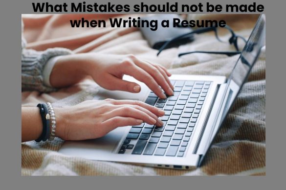 What Mistakes should not be made when Writing a Resume