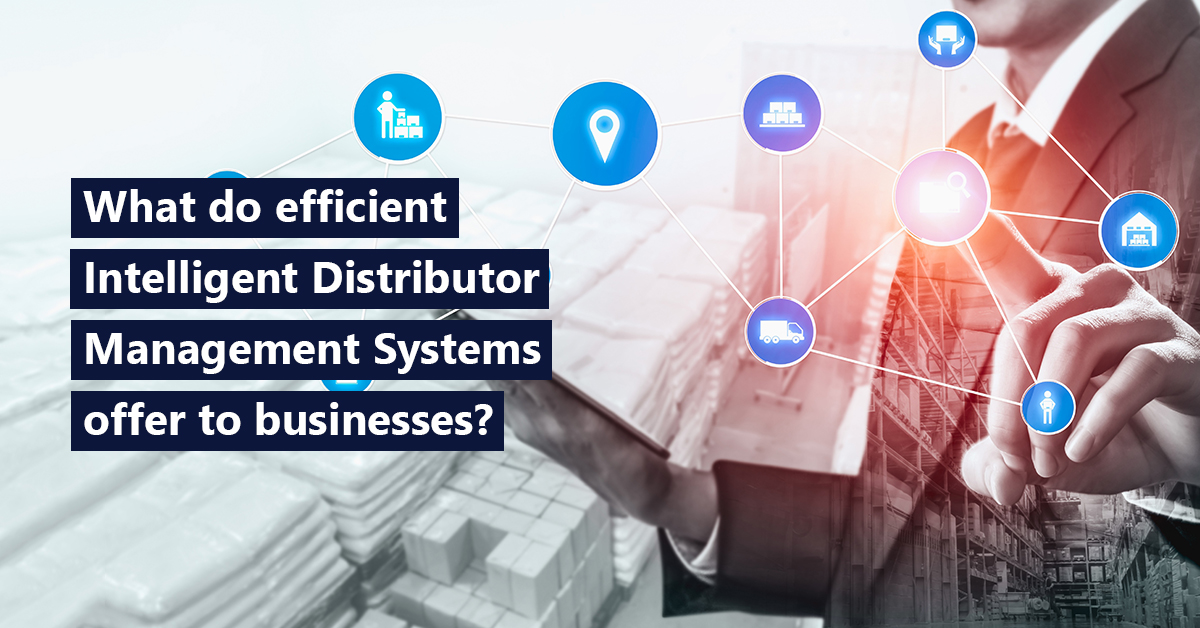 What do efficient Intelligent Distributor Management Systems offer to businesses?