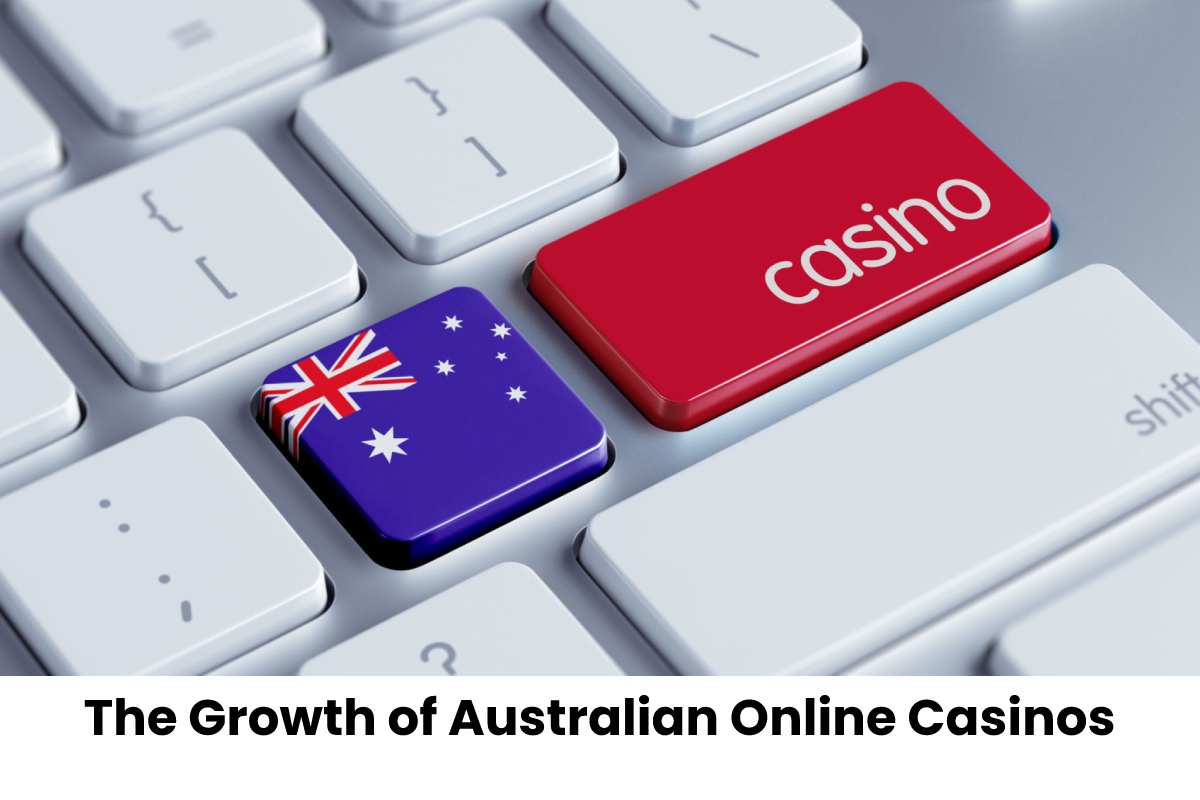 The Growth of Australian Online Casinos